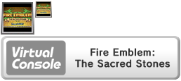 Virtual Console - Fire Emblem: The Sacred Stones