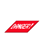 Danger!