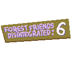 "Forest Friends Disintegrated" Counter - Katia et al.: Break in