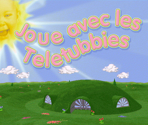 Splash Screen & Credits (French) - Play With The Teletubbies