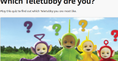 Which Teletubby are you? - Which Teletubby are you?