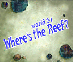 Where's The Reef?