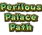 Perilous Palace Path