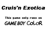 Cruis'n Exotica - Game Boy Error Message