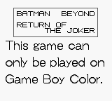 Batman Beyond - Return Of The Joker - Game Boy Error Message