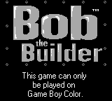 Bob the Builder: Fix It Fun! - Game Boy Error Message