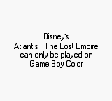 Atlantis: The Lost Empire - Game Boy Error Message