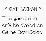 Catwoman - Game Boy Error Message