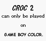 Croc 2 - Game Boy Error Message