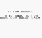 Rhino Rumble - Game Boy Error Message