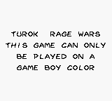 Turok: Rage Wars - Game Boy Error Message