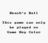 Beach 'n Ball - Game Boy Error Message