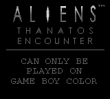 Aliens: Thanatos Encounter - Game Boy Error Message