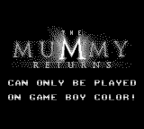 The Mummy Returns - Game Boy Error Message