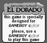 Gold and Glory: The Road to El Dorado - Game Boy Error Message