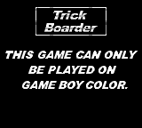 Trick Boarder - Game Boy Error Message