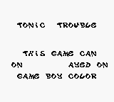 Tonic Trouble - Game Boy Error Message