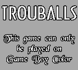 Trouballs - Game Boy Error Message