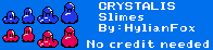 Crystalis / God Slayer - Slimes
