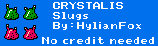 Crystalis / God Slayer - Slugs
